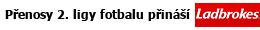 Přenosy 2. ligy přináší Ladbrokes.com